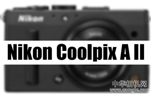 尼康新一代Coolpix A或采用2400万像素无低通传感器